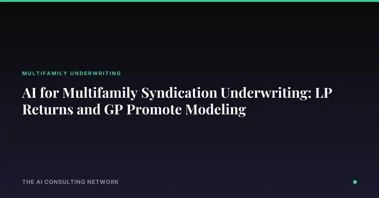 AI for Multifamily Syndication Underwriting: LP Returns and GP Promote Modeling