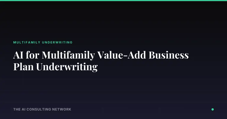 AI for Multifamily Value-Add Business Plan Underwriting