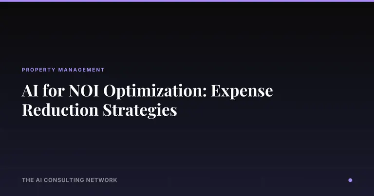 AI for NOI Optimization: Expense Reduction Strategies