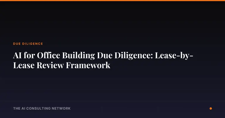 AI for Office Building Due Diligence: Lease-by-Lease Review Framework