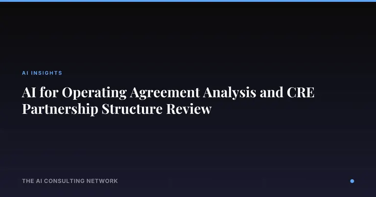 AI for Operating Agreement Analysis and CRE Partnership Structure Review