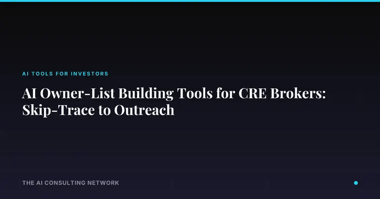 AI Owner-List Building Tools for CRE Brokers: Skip-Trace to Outreach