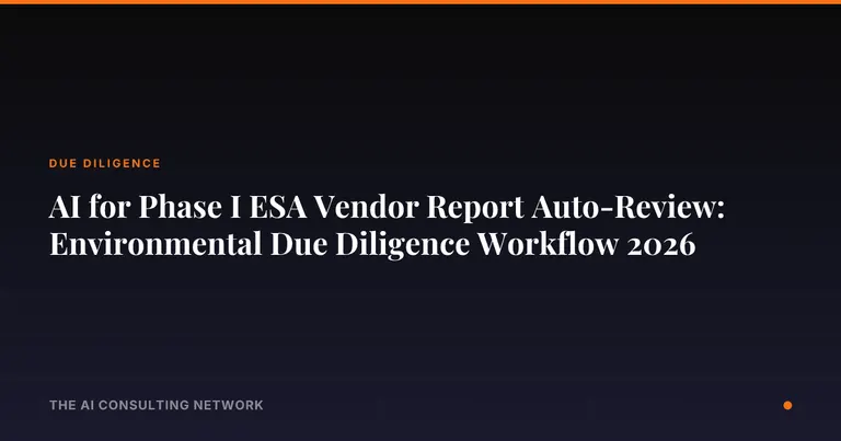 AI for Phase I ESA Vendor Report Auto-Review: Environmental Due Diligence Workflow 2026