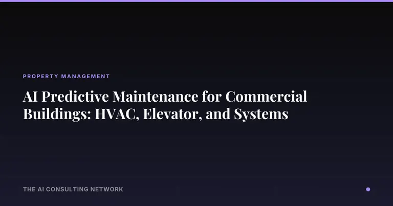 AI Predictive Maintenance for Commercial Buildings: HVAC, Elevator, and Systems