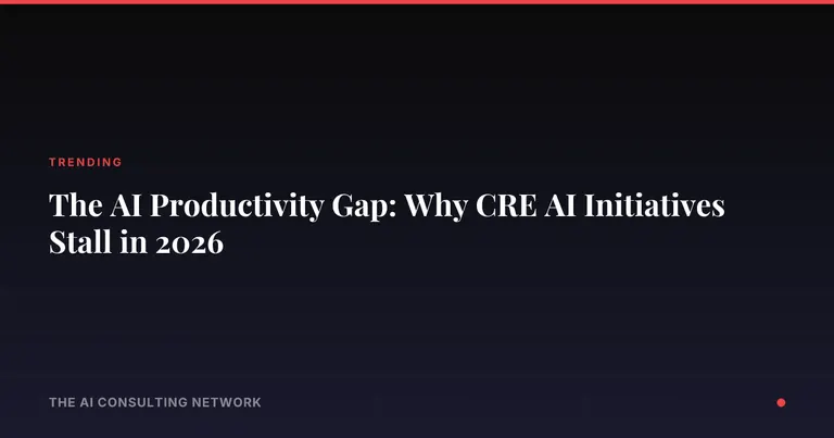 The AI Productivity Gap: Why CRE AI Initiatives Stall in 2026