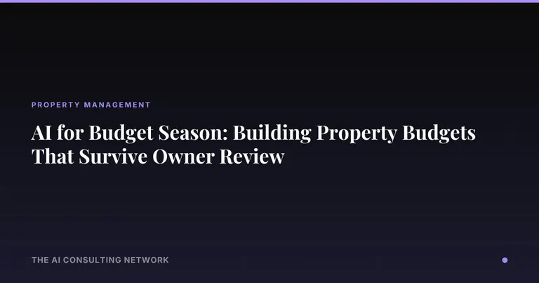 AI for Budget Season: Building Property Budgets That Survive Owner Review
