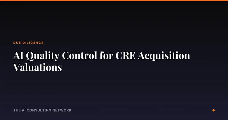 AI Quality Control for CRE Acquisition Valuations