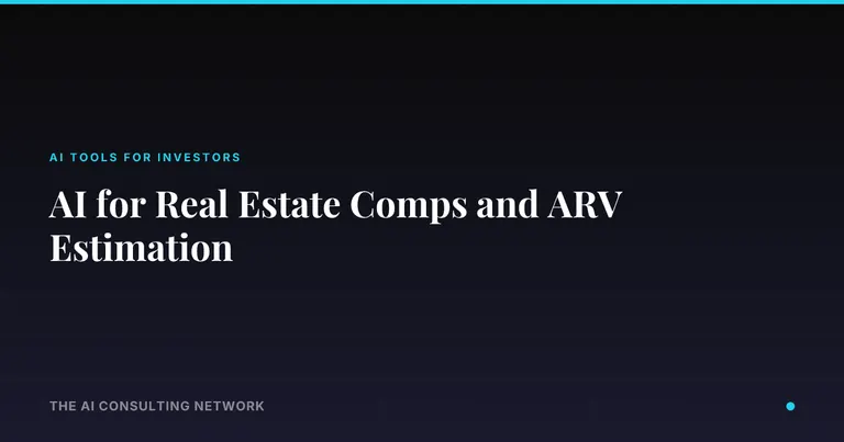 AI for Real Estate Comps and ARV Estimation