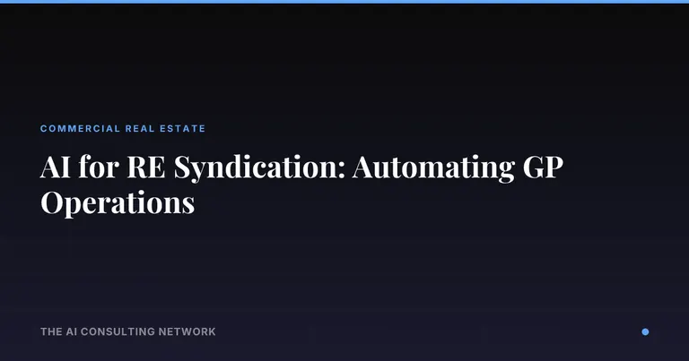 AI for RE Syndication: Automating GP Operations
