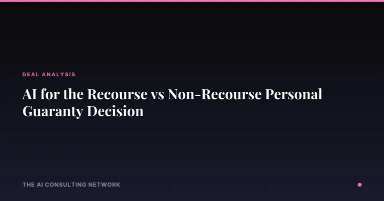 AI for the Recourse vs Non-Recourse Personal Guaranty Decision