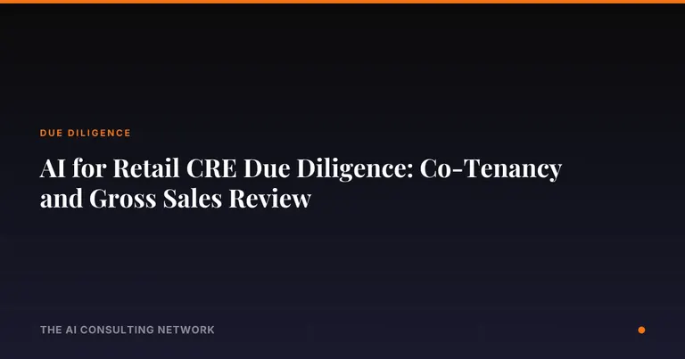 AI for Retail CRE Due Diligence: Co-Tenancy and Gross Sales Review