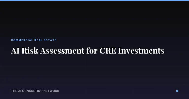 AI Risk Assessment for CRE Investments