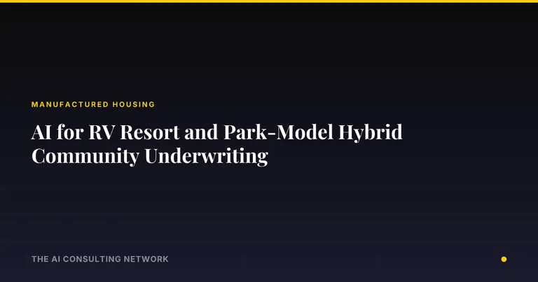 AI for RV Resort and Park-Model Hybrid Community Underwriting