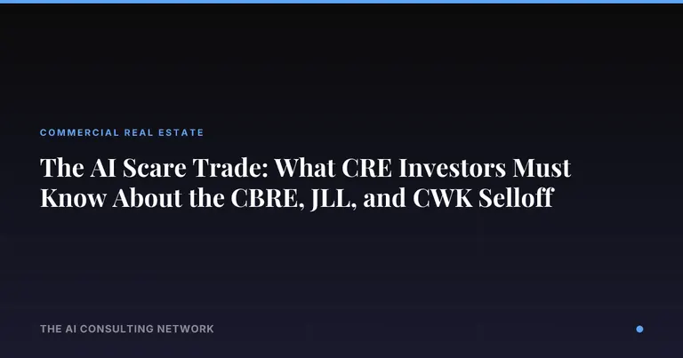 The AI Scare Trade: What CRE Investors Must Know About the CBRE, JLL, and CWK Selloff