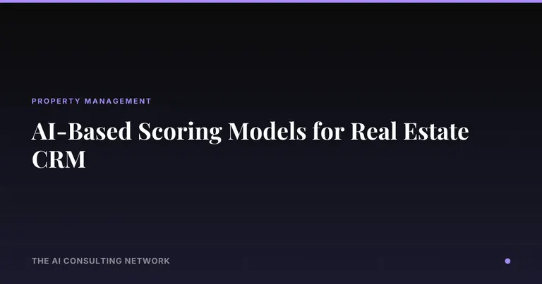 AI-Based Scoring Models for Real Estate CRM