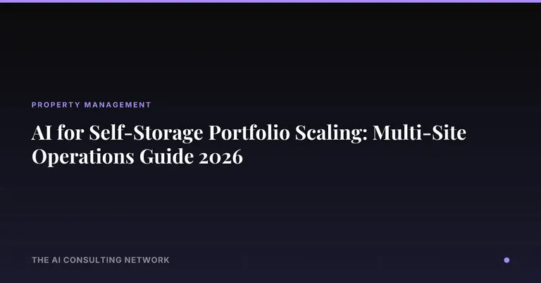 AI for Self-Storage Portfolio Scaling: Multi-Site Operations Guide 2026