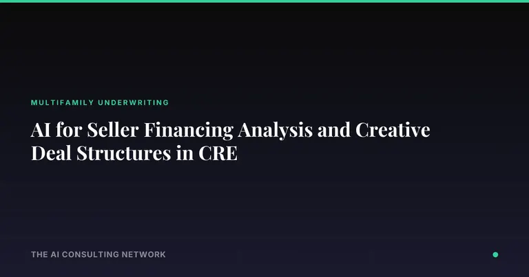 AI for Seller Financing Analysis and Creative Deal Structures in CRE