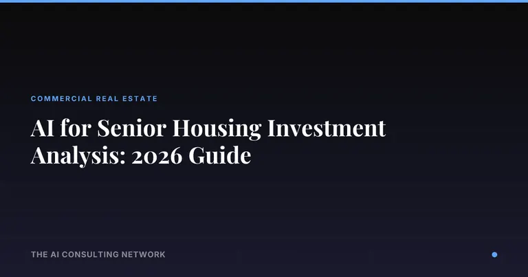 AI for Senior Housing Investment Analysis: 2026 Guide