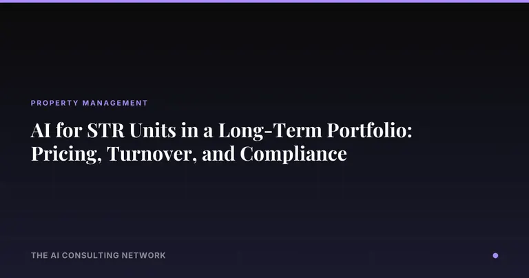AI for STR Units in a Long-Term Portfolio: Pricing, Turnover, and Compliance