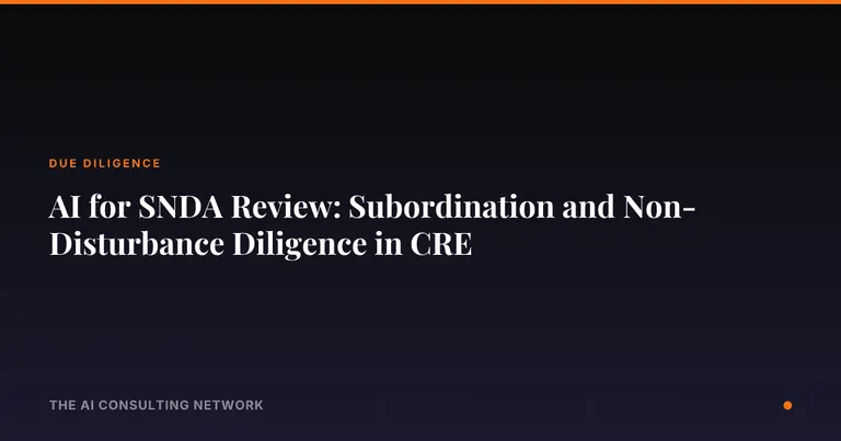 AI for SNDA Review: Subordination and Non-Disturbance Diligence in CRE