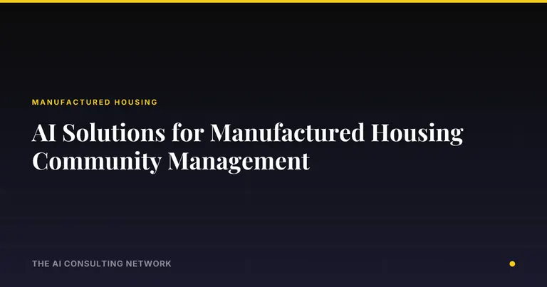 AI Solutions for Manufactured Housing Community Management