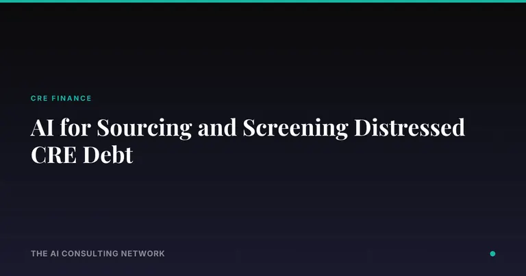 AI for Sourcing and Screening Distressed CRE Debt
