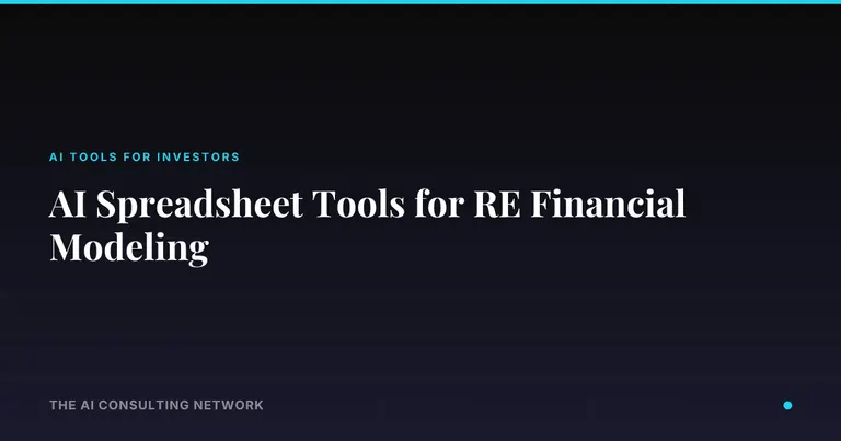 AI Spreadsheet Tools for RE Financial Modeling