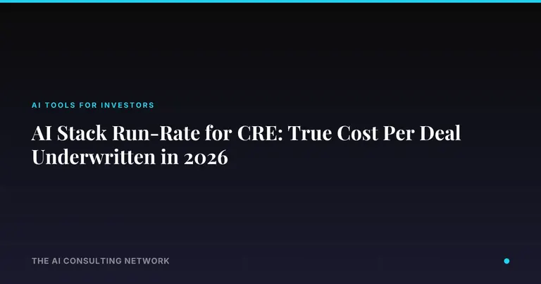 AI Stack Run-Rate for CRE: True Cost Per Deal Underwritten in 2026