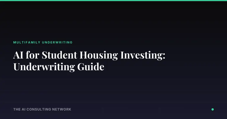 AI for Student Housing Investing: Underwriting Guide