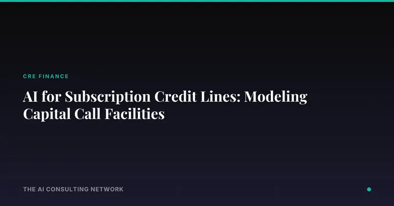AI for Subscription Credit Lines: Modeling Capital Call Facilities