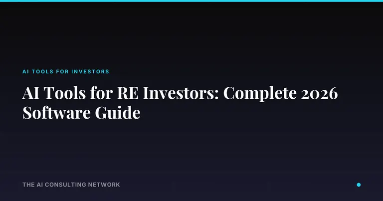 AI Tools for RE Investors: Complete 2026 Software Guide