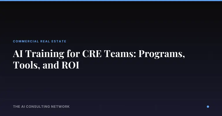 AI Training for CRE Teams: Programs, Tools, and ROI