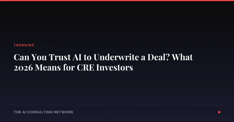 Can You Trust AI to Underwrite a Deal? What 2026 Means for CRE Investors