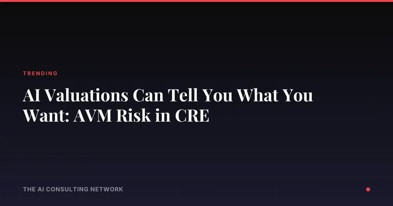 AI Valuations Can Tell You What You Want: AVM Risk in CRE