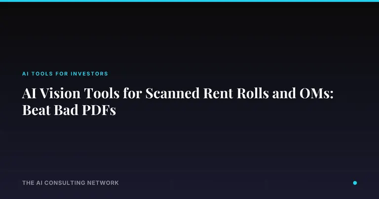 AI Vision Tools for Scanned Rent Rolls and OMs: Beat Bad PDFs