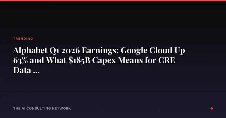 Alphabet Q1 2026 Earnings: Google Cloud Up 63% and What $185B Capex Means for CRE Data Center Investors