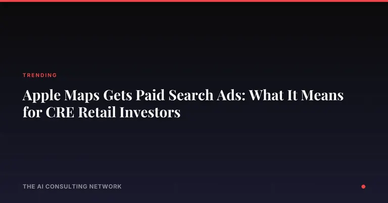 Apple Maps Gets Paid Search Ads: What It Means for CRE Retail Investors