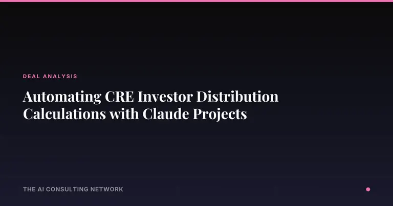 Automating CRE Investor Distribution Calculations with Claude Projects