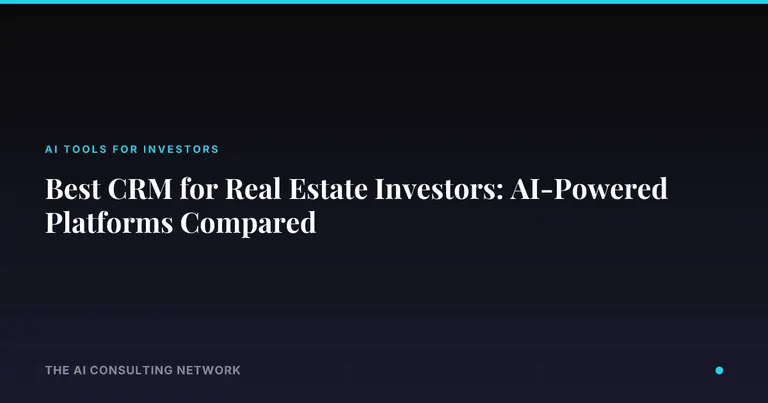 Best CRM for Real Estate Investors: AI-Powered Platforms Compared