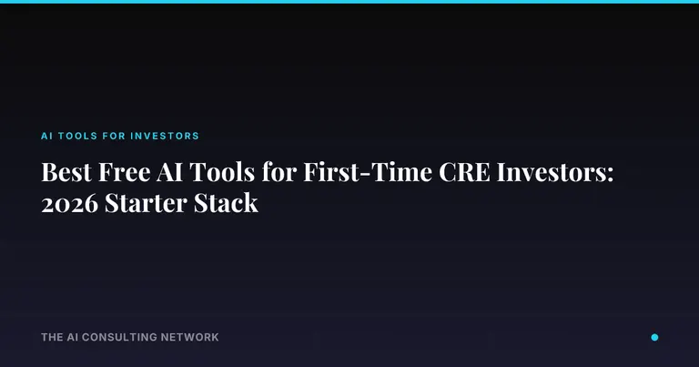 Best Free AI Tools for First-Time CRE Investors: 2026 Starter Stack