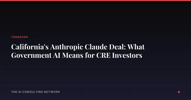 California's Anthropic Claude Deal: What Government AI Means for CRE Investors