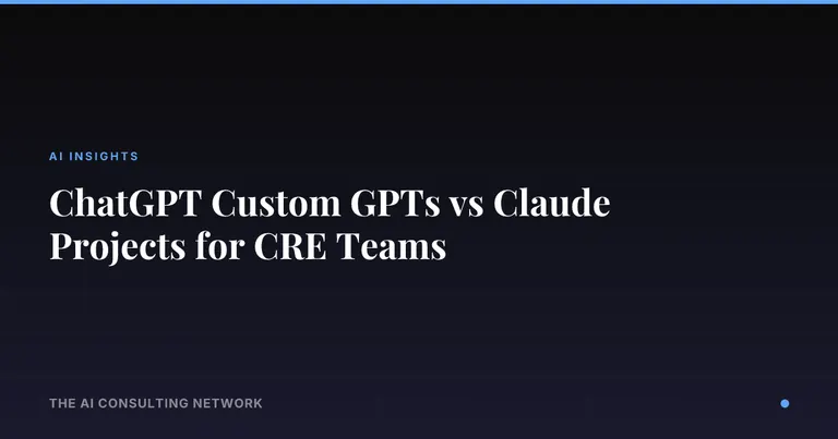 ChatGPT Custom GPTs vs Claude Projects for CRE Teams