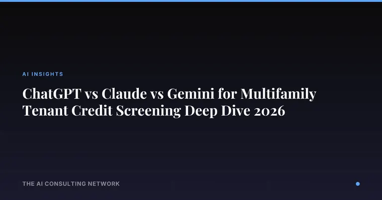 ChatGPT vs Claude vs Gemini for Multifamily Tenant Credit Screening Deep Dive 2026