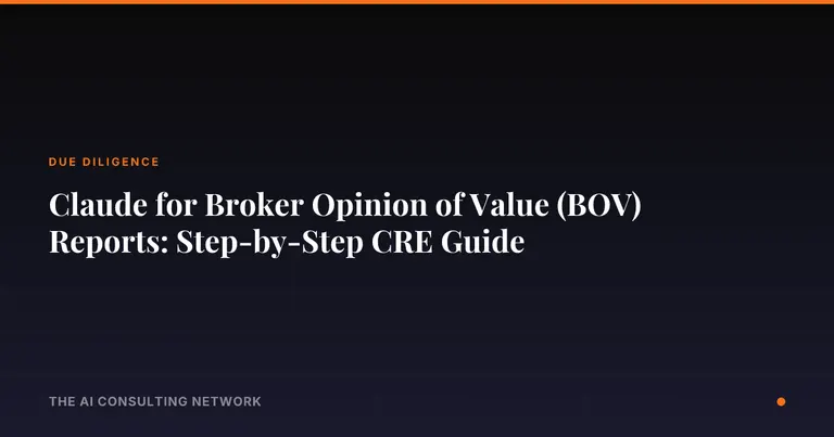 Claude for Broker Opinion of Value (BOV) Reports: Step-by-Step CRE Guide