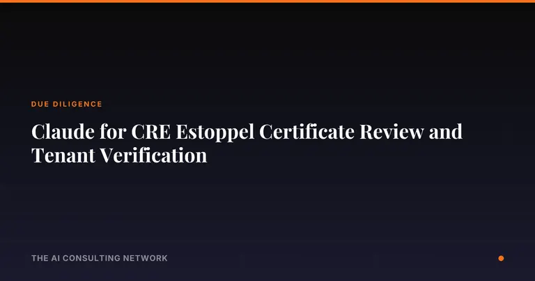 Claude for CRE Estoppel Certificate Review and Tenant Verification
