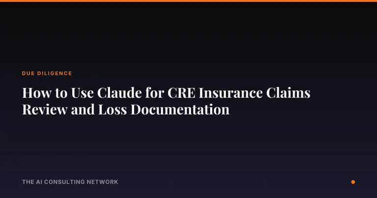 How to Use Claude for CRE Insurance Claims Review and Loss Documentation