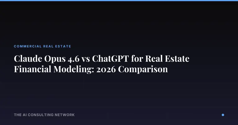 Claude Opus 4.6 vs ChatGPT for Real Estate Financial Modeling: 2026 Comparison