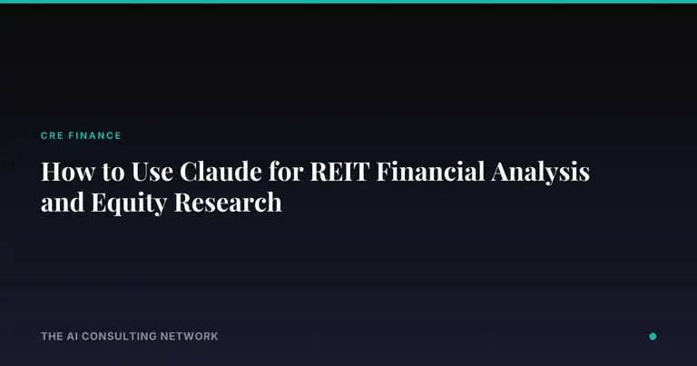 How to Use Claude for REIT Financial Analysis and Equity Research