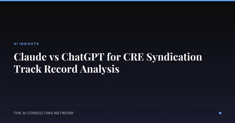 Claude vs ChatGPT for CRE Syndication Track Record Analysis
