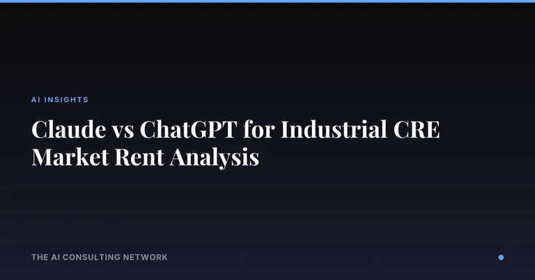 Claude vs ChatGPT for Industrial CRE Market Rent Analysis